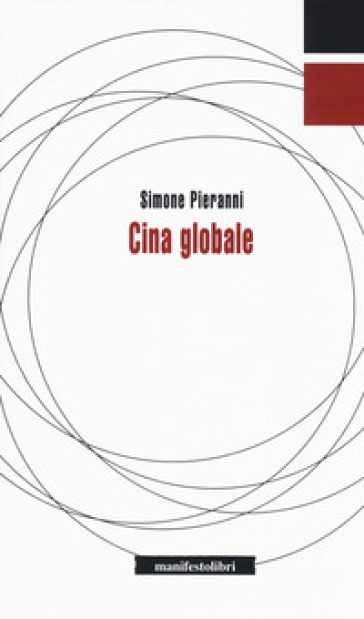 Cina globale - Simone Pieranni