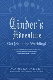 Cinder s Adventure: Get Me to the Wedding! (e-book original)