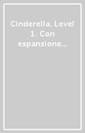 Cinderella. Level 1. Con espansione online