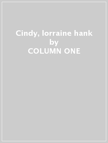 Cindy, lorraine & hank - COLUMN ONE