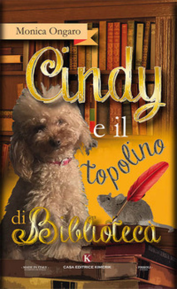 Cindy e il topolino di biblioteca. Ediz. illustrata - Monica Ongaro