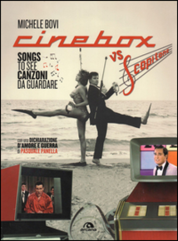 Cinebox vs Scopitone. Songs to see canzoni da guardare . Ediz. italiana e inglese - Michele Bovi