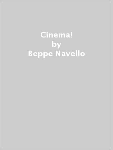 Cinema! - Beppe Navello