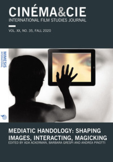 Cinéma & Cie. International film studies journal (2020). 35: Mediatic handology: shaping i...