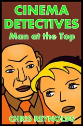 Cinema Detectives: Man at the Top