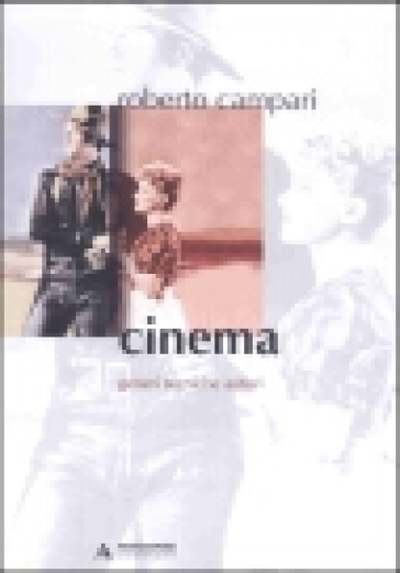 Cinema. Generi tecniche autori - Roberto Campari