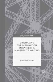 Cinema and the Imagination in Katherine Mansfield s Writing