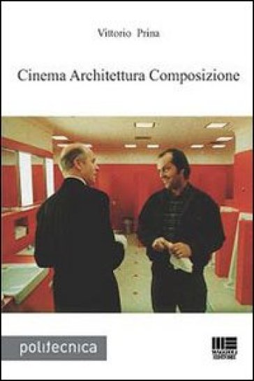 Cinema architettura composizione - Vittorio Prina