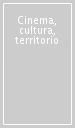 Cinema, cultura, territorio