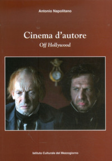Cinema d'autore. Off Hollywood - Antonio Napolitano | 