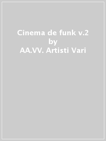 Cinema de funk v.2 - AA.VV. Artisti Vari