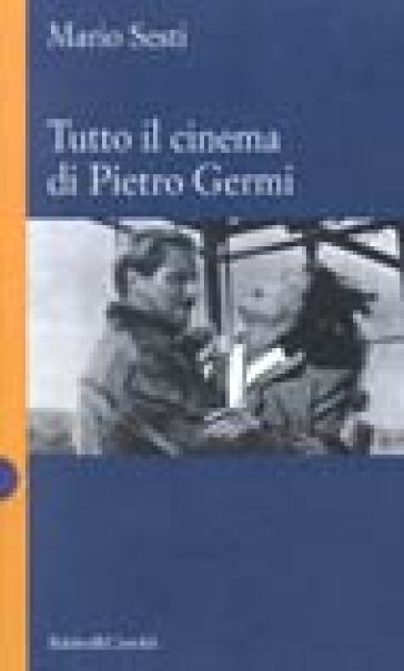 Cinema di Pietro Germi (Il) - Mario Sesti