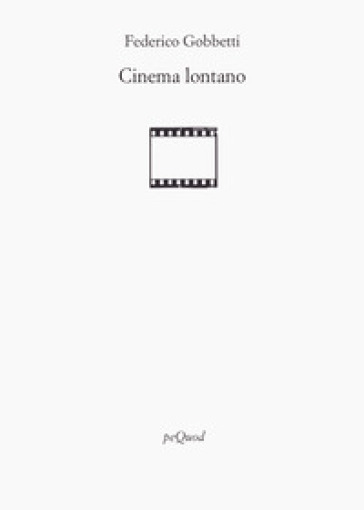 Cinema lontano - Federico Gobbetti