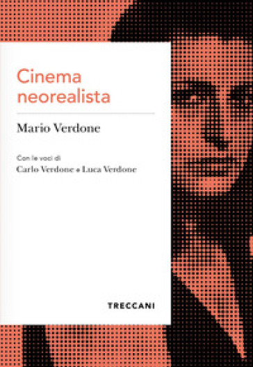 Cinema neorealista - Mario Verdone - Carlo Verdone - Luca Verdone