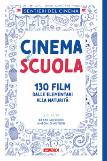 Cinema e scuola. 130 film dalle elementari alla maturità - null