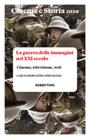 Cinema e storia. Rivista di studi interdisciplinari (2020). 1: La guerra delle immagini nel XXI secolo. Cinema, televisione, web