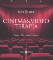 Cinema & video terapia. Come i film curano l anima