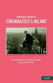 Cinemiracolo a Milano. Cineclub, cinema d