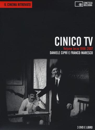 Cinico Tv. Con 3 DVD. 3: 1998-2007 - Daniele Ciprì - Franco Maresco