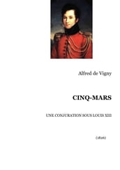 Cinq-Mars (Une conjuration sous Louis XIII)