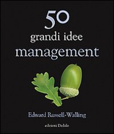 Cinquanta grandi idee. Management - Edward Russell-Walling | 