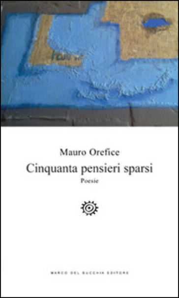 Cinquanta pensieri sparsi - Mauro Orefice