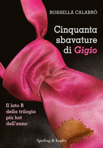 Cinquanta sbavature di Gigio - Rossella Calabrò