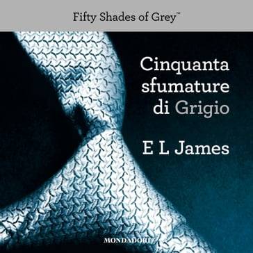 Cinquanta sfumature di grigio - E L James