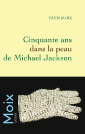 Cinquante ans dans la peau de Michael Jackson