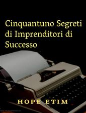 Cinquantuno Segreti di Imprenditori di Successo