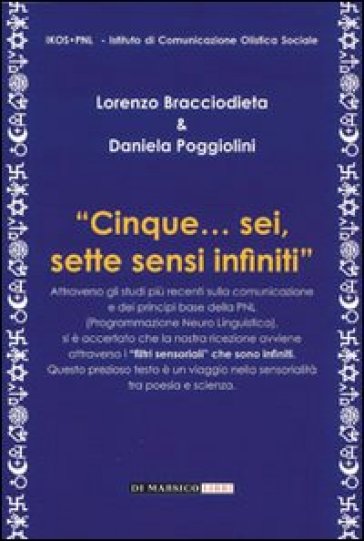 Cinque... Sei, sette sensi infiniti - Lorenzo Bracciodieta - Daniela Poggiolini