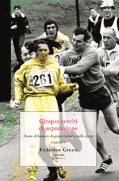 Cinque cerchi di separazione. Storie di barriere di genere infrante nello sport. Nuova ediz.