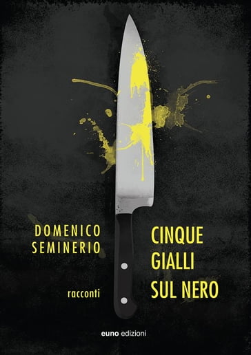 Cinque gialli sul nero - Domenico Seminerio