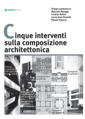 Cinque interventi sulla composizione architettonica