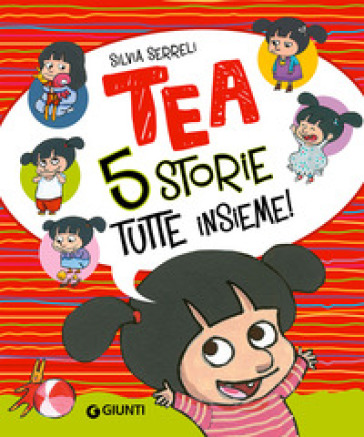 Cinque storie tutte insieme! Tea - Silvia Serreli