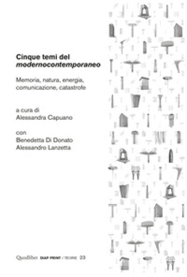 Cinque temi del «modernocontemporaneo». Memoria, natura, energia, comunicazione, catastrofe