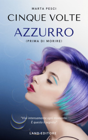 Cinque volte azzurro (prima di morire) - Marta Pesci