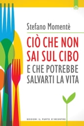 Ciò che non sai sul cibo e che potrebbe salvarti la vita