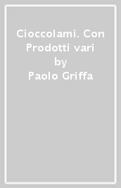 Cioccolami. Con Prodotti vari