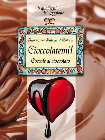 Cioccolatemi, coccole al cioccolato - Associazione Pasticceri Bologna