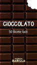 Cioccolato. 50 ricette facili