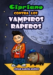 Cipriano contra los vampiros raperos