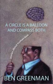 A Circle is a Balloon and a Compass Both