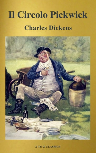 Il Circolo Pickwick (classico della letteratura) (A to Z Classics) - A to z Classics - Charles Dickens