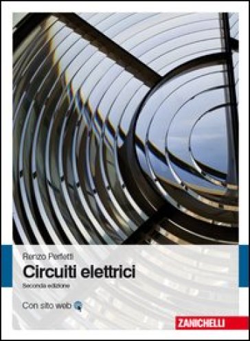 Circuiti elettrici - Renzo Perfetti | 