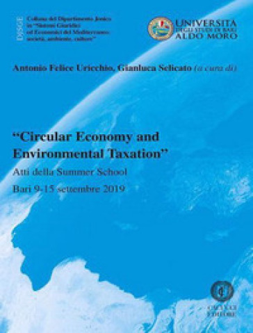 «Circular Economy and environmental taxation». Atti della Summer School (Bari 9-15 settemb...