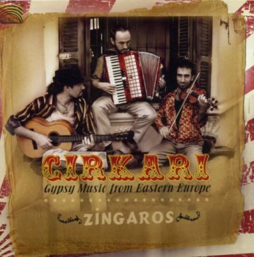 Cirkari -gypsy music from - Zingaros