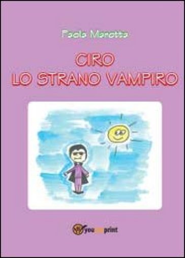 Ciro lo strano vampiro - Paola Marotta
