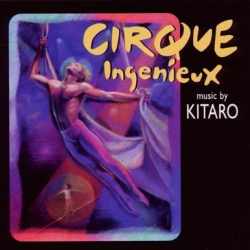 Cirque ingenieux - Kitaro