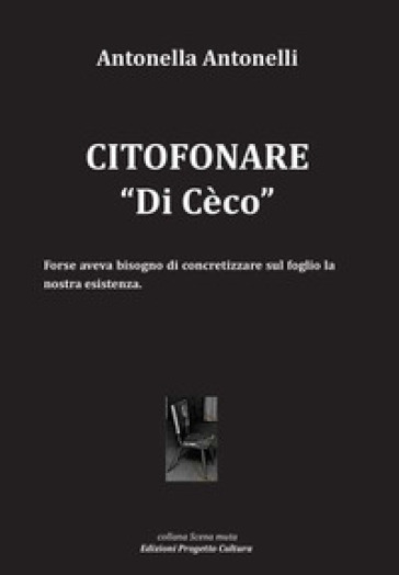 Citofonare «Di Cèco» - Antonella Antonelli